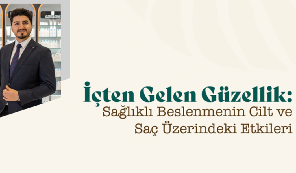 İçten Gelen Güzellik: Sağlıklı Beslenmenin Cilt ve Saç Üzerindeki Etkileri