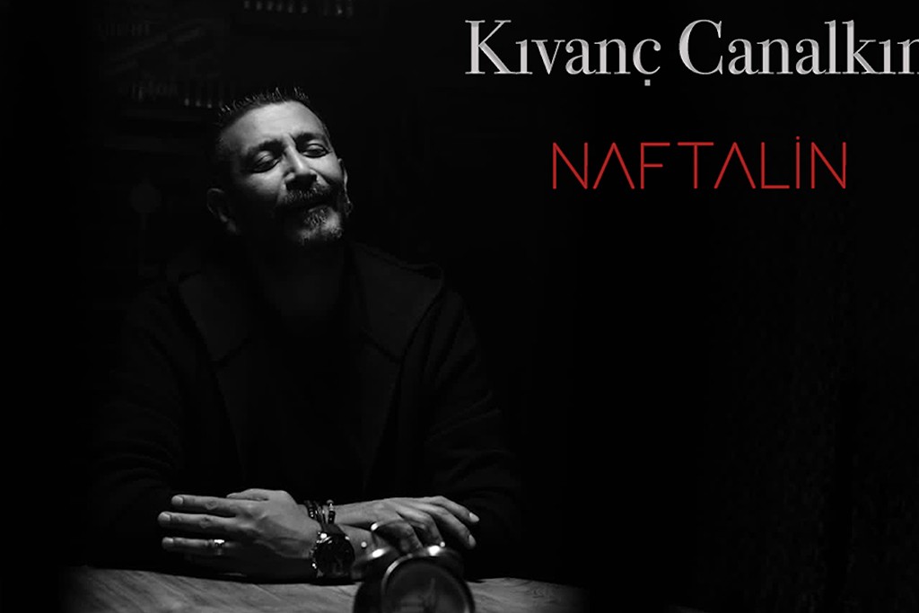 Kıvanç Canalkın "Naftalin"